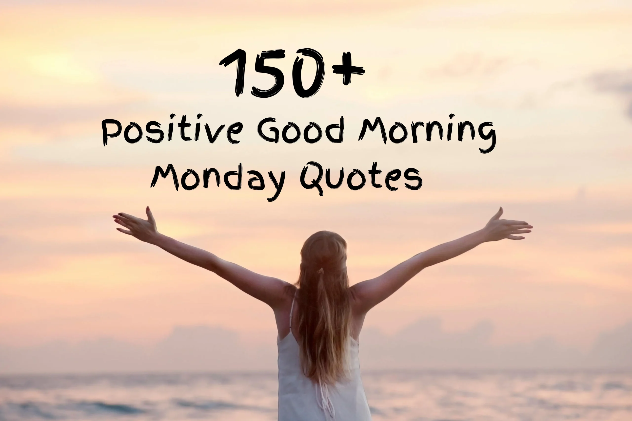 150+ Positive Good Morning Monday Quotes to Start Your Week Right
