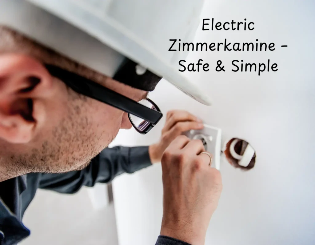 Electric Zimmerkamine – Safe & Simple