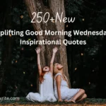 250+ Greetings Uplifting Good Morning Wednesday Inspirational Quotes & Wishes