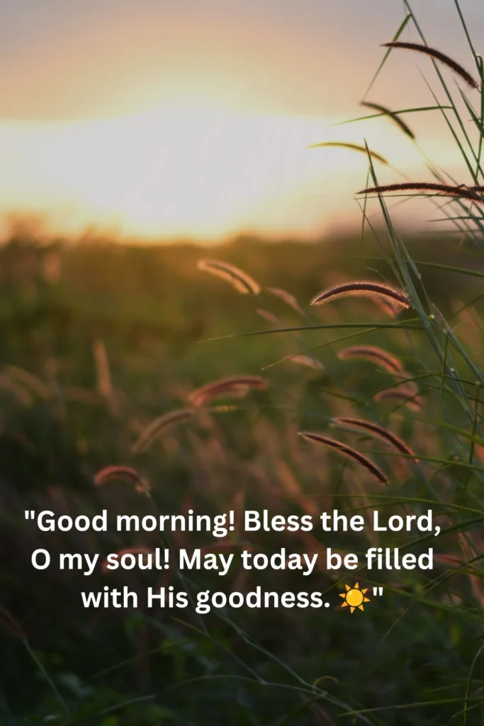 Good morning Bless the Lord text Psalm 103