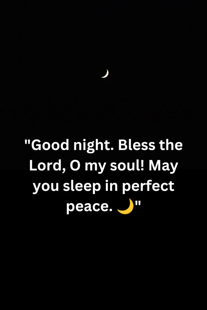 Good night Bless the Lord text Psalm 103